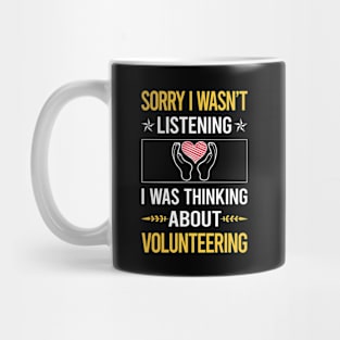 Sorry I Was Not Listening Volunteering Volunteer Mug